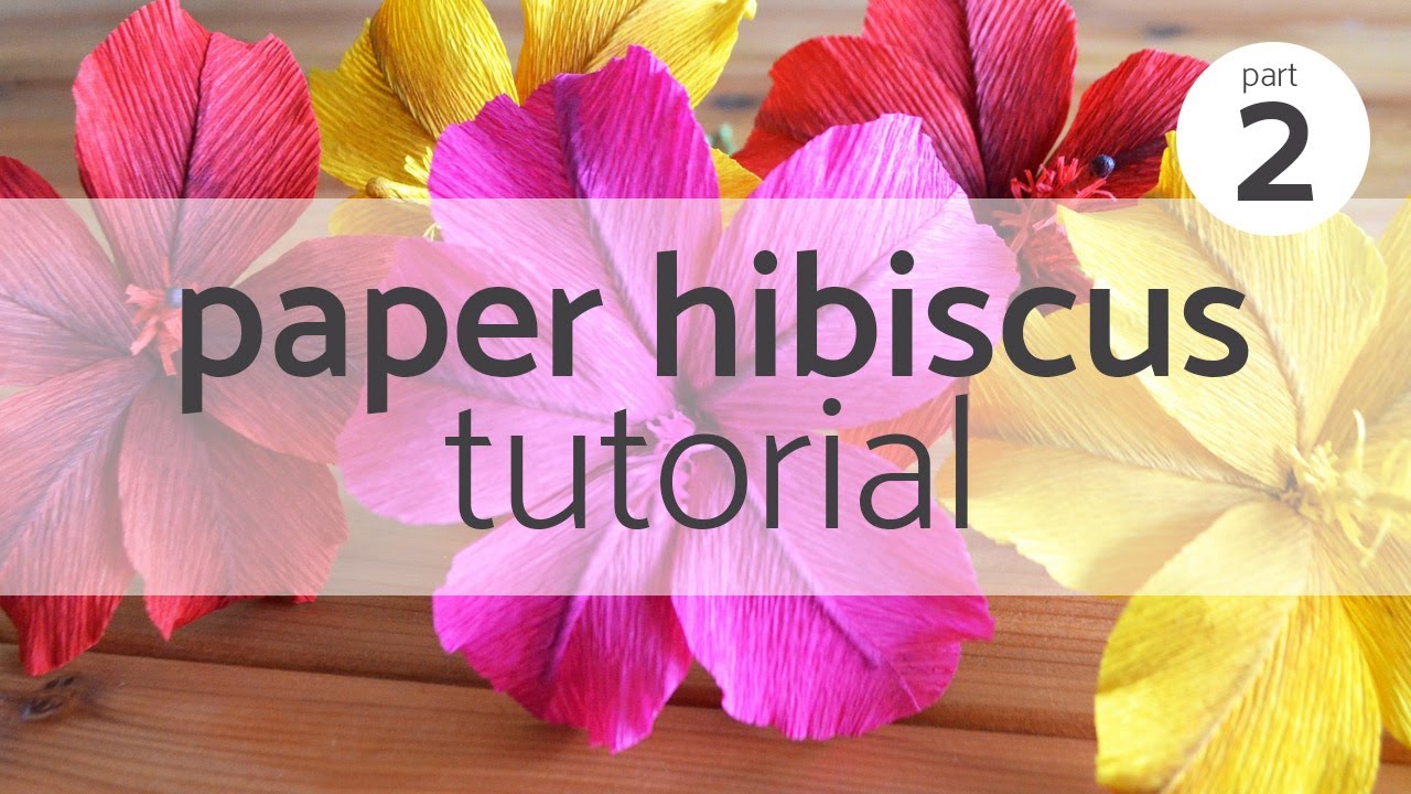 Load video: paper hibiscus tutorial